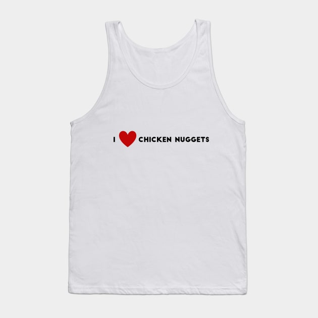 I Heart Chicken Nuggets Tank Top by WildSloths